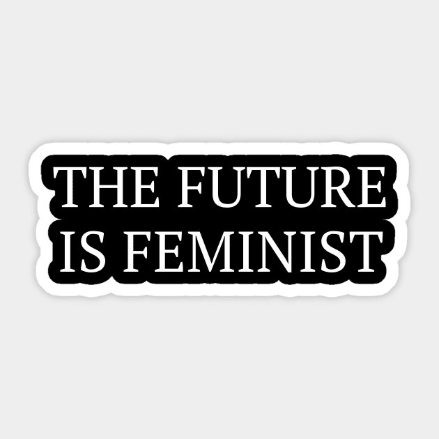 The Future Is Feminist Female  Empowerment Feminism Sticker by fromherotozero